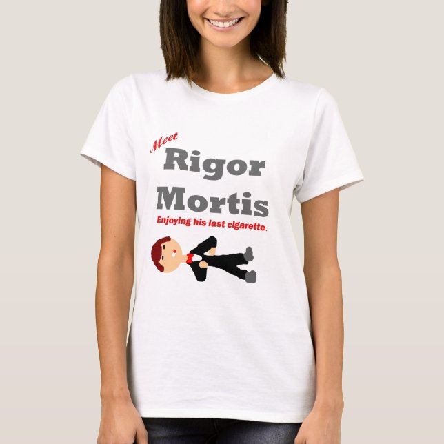 Meet Rigour Mortis T-Shirt (Front)