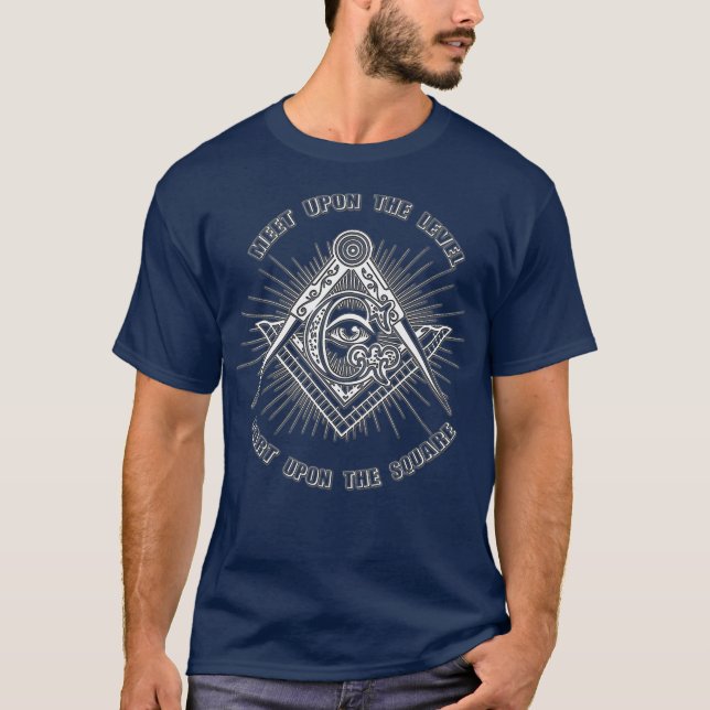 Meet Upon The Level Part Upon the Square Masonic T-Shirt (Front)