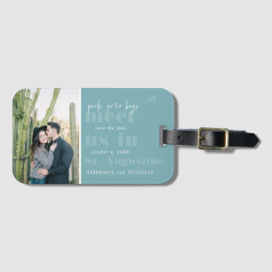Meet Us In   Modern Photo Save the Date Luggage Tag