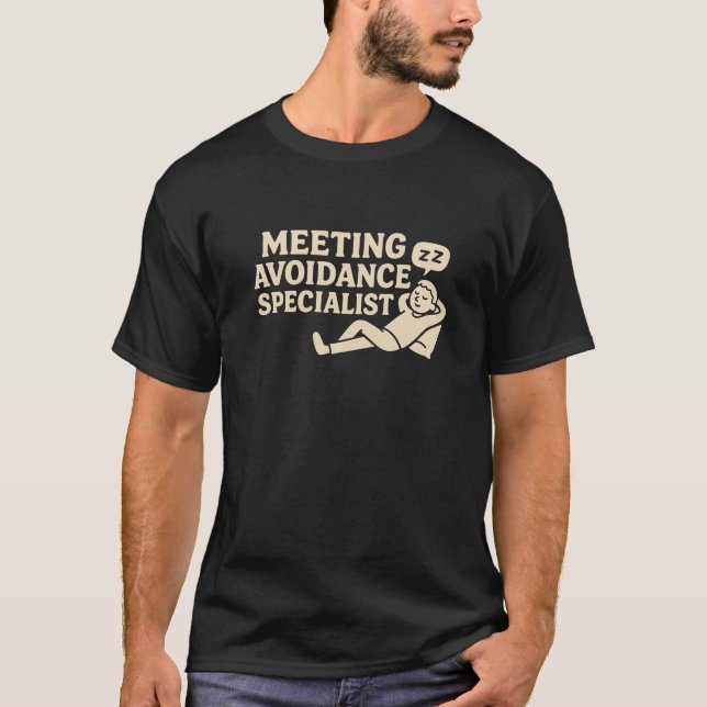 Meeting Avoidance Specialist T-Shirt (Front)