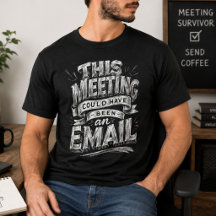 Meeting Could Be Email Funny Office Humour