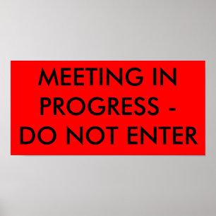 MEETING IN PROGRESS - DO NOT ENTER POSTER