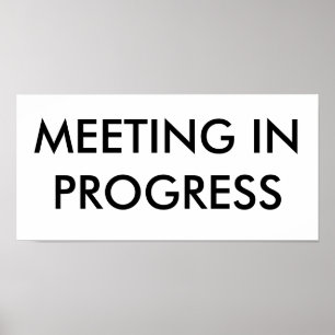 MEETING IN PROGRESS POSTER