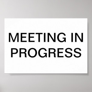 MEETING IN PROGRESS POSTER