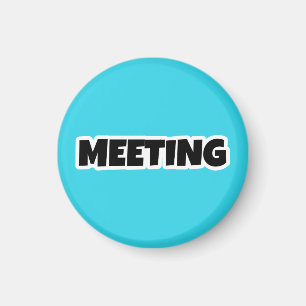 Meeting Magnet