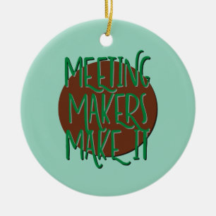 Meeting Makers Make It Recovery Slogan Ceramic Tree Decoration