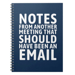 Meeting That Should Have Been An Email Funny  Notebook