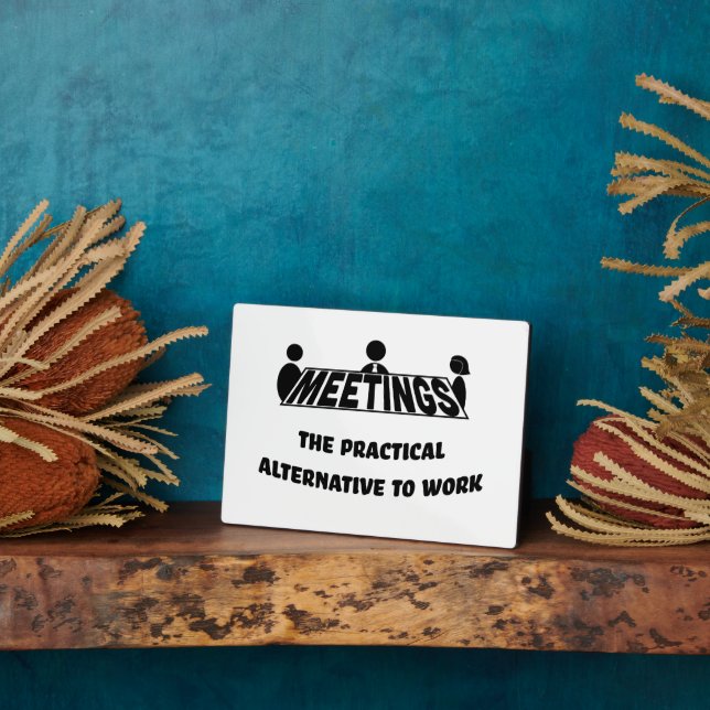 Meetings, the practical alternative to work plaque (Side)