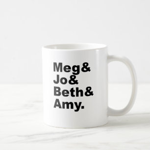 Meg & Jo & Beth & Amy   Little Women Literature Coffee Mug