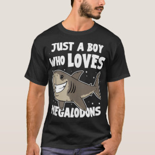 Meg Shark Just a Boy Who Loves Megalodons  T-Shirt