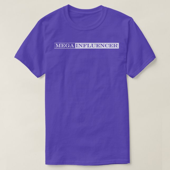mega influencer T-Shirt (Design Front)