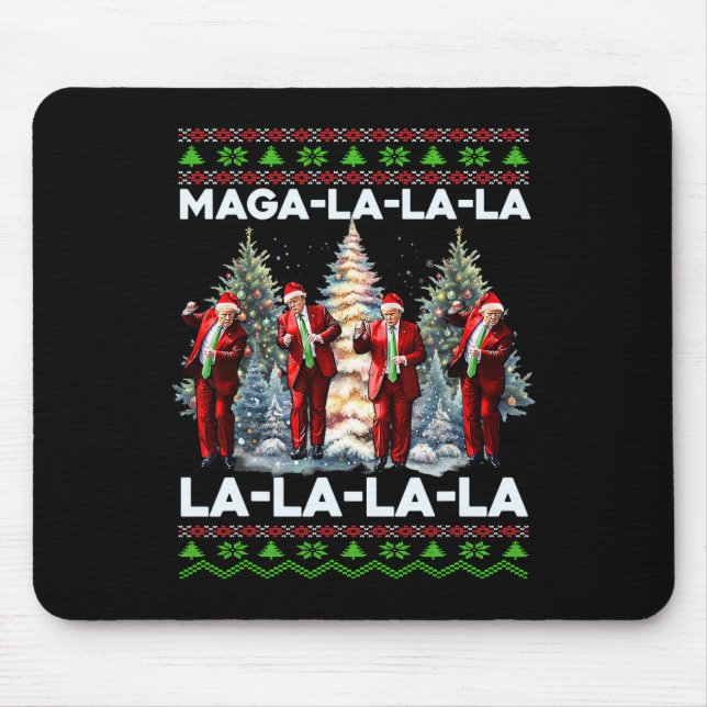 Mega La La La Donald Trump Potus 47 Ugly Christmas Mouse Pad (Front)