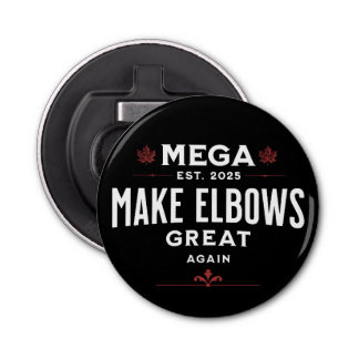 MEGA Make Elbows GREAT Again Canada Elbows UP! Bottle Opener