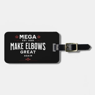 MEGA Make Elbows GREAT Again Canada Elbows UP! Luggage Tag