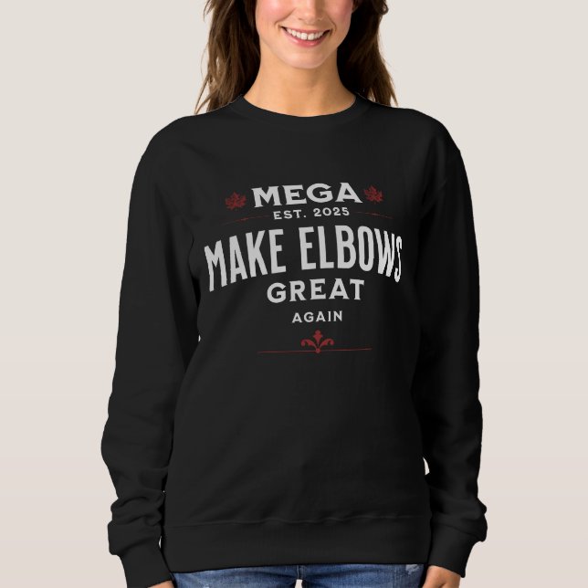 MEGA Make Elbows GREAT Again Canada Elbows UP! Sweatshirt (Front)