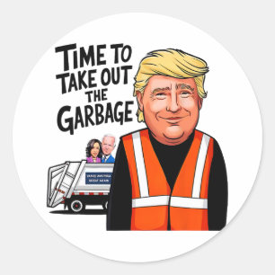 Mega Trump Garge Truck Time To Take Out The Garge Classic Round Sticker