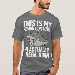 Megalodon Shark Gift Megaladon Alive Im Really A M T-Shirt