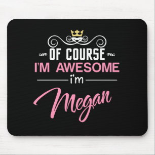 Megan Of Course I'm Awesome Mouse Pad