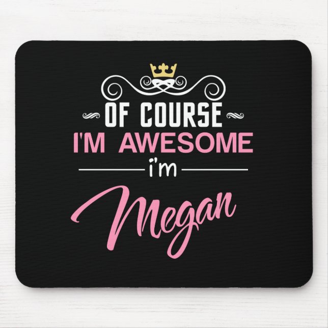 Megan Of Course I'm Awesome Mouse Pad (Front)