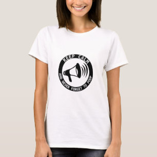 Megaphone: Keep Calm And Never Forget T-Shirt