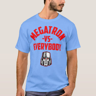MEGATRON VS EVERYBODY T-Shirt