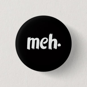 meh. 3 cm round badge
