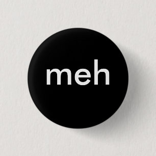 "meh" 3 cm round badge