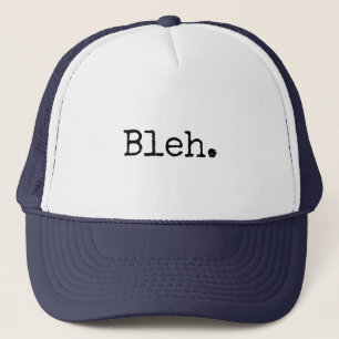 Meh Bleh Eh Fun Time I.T. Tech Slogan Trucker Hat