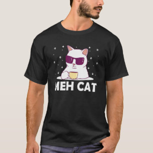 Meh Cat  Cat  Humour Kitten Introvert Cat Mum 1 T-Shirt
