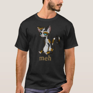 Meh Cat Grumpy And Sarcastic Cat  2 T-Shirt