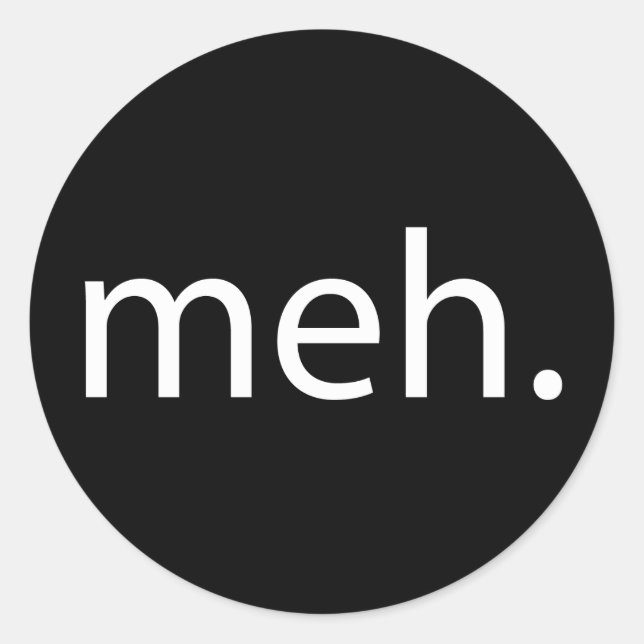 meh classic round sticker (Front)