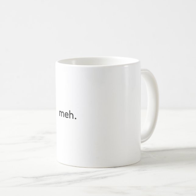 meh.  coffee mug (Front Right)