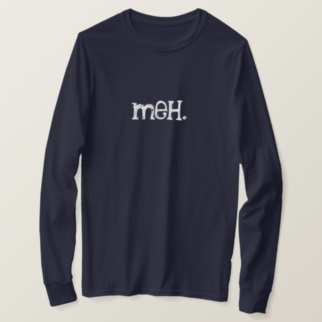 Meh Customisable T-Shirt (Design Front)