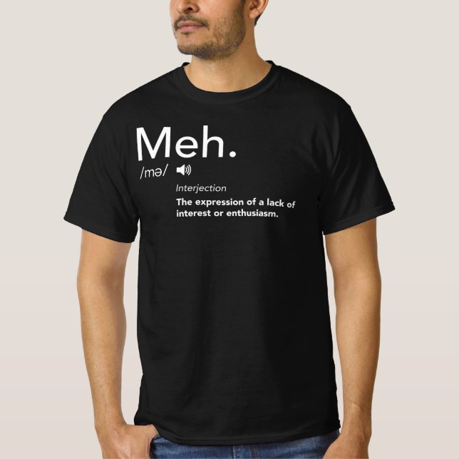 Meh Defintion Shirt Funny Meme Definitions Meh (Front)