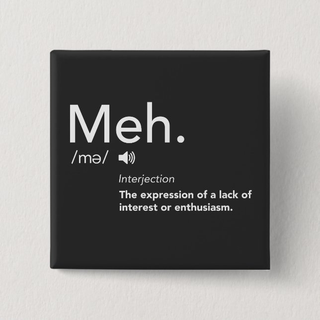 Meh Defintion Shirt Funny Meme Definitions Meh 15 Cm Square Badge (Front)