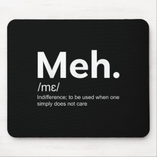 Meh Funny Definition Indifference For Men And Wome Mouse Pad