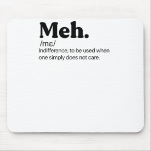 Meh Funny Quote Mouse Pad