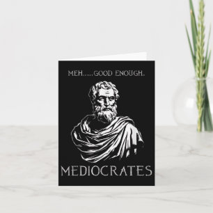 Meh Good Enough Funny Mediocrates Demotivational Q Card
