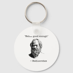 Meh Good Enough Funny Mediocrates Sarcastic Greek  Key Ring