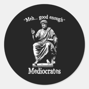 Meh Good Enough Mediocrates Funny Old Greek Philos Classic Round Sticker