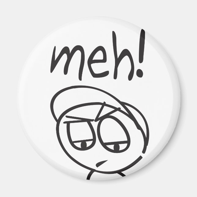 Meh! Magnet (Front)
