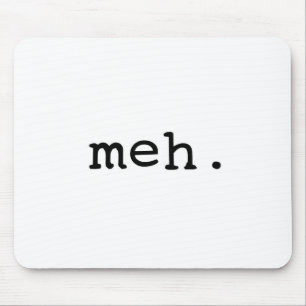 Meh. Mouse Pad