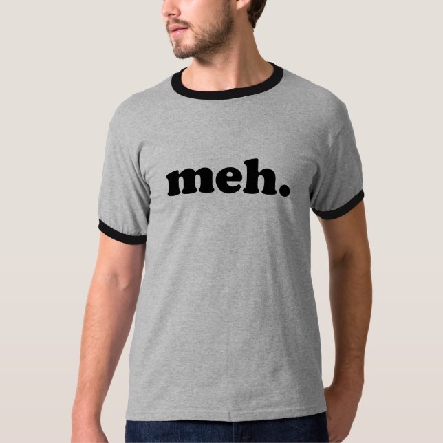 meh. T-Shirt (Front)
