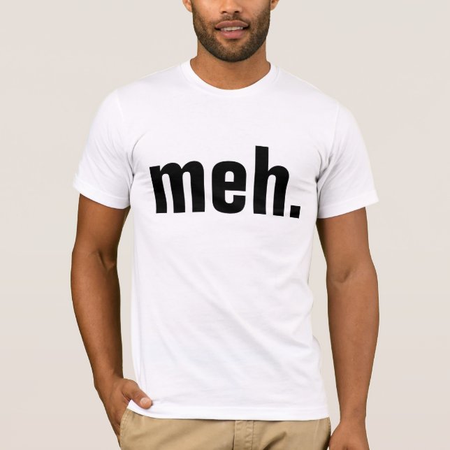 meh. T-shirts Funny (Front)