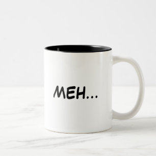 MEH... Two-Tone COFFEE MUG