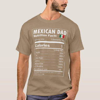 Meican Dad Nutrition Facts Proud Meican Father fam T-Shirt