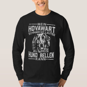 Mein Hovawart Snoring Loud As Your Dog Barks Hovaw T-Shirt