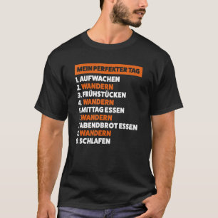 mein perfekter tag 1. aufwachen, 2. wandern wander T-Shirt
