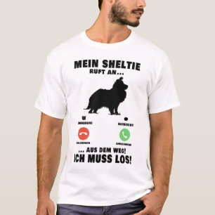 Mein Shetland Sheepdog ruft an Sheltie T-Shirt