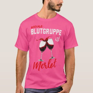 Meine Blutgruppe Ist Merlot Wein Spa Weinliebhaber T-Shirt